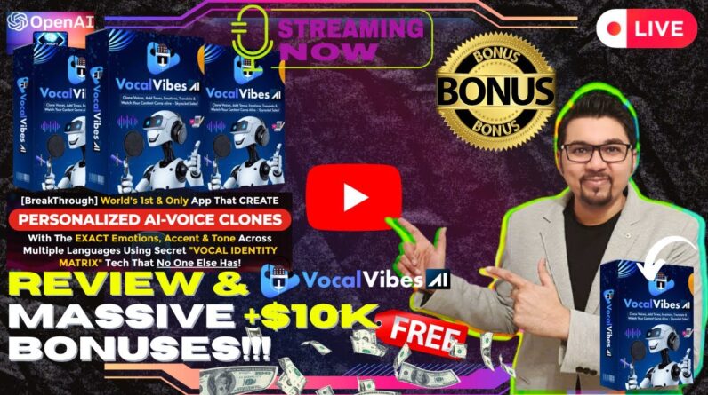 VocalVibesAi Review⚡💻 World’s 1st Ever PERSONALIZED A.I. Voice Cloning Platform📲⚡FREE 10K Bonuses💲💰💸