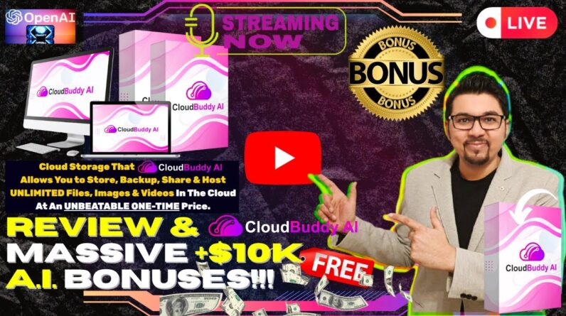 CloudBuddyAI Review⚡📲💻[LIVE] Unlimited Cloud Storage At One-Time Fee For Life!💻📲⚡FREE AI Bonuses💲💰💸